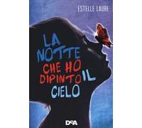 La notte che ho dipinto il cielo