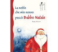 La notte che mio nonno pescò Babbo Natale