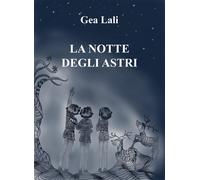 La notte degli astri - Lali Gea