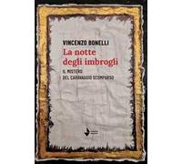 La notte degli imbrogli. Il mistero del Caravaggio scomparso