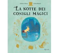 La notte dei conigli magici. Ediz. a colori
