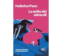 La notte dei miracoli. Storie di sogni che diventano realtà