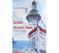 La notte dei pesci volanti. Storie di romagnolo