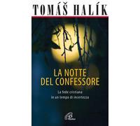 La notte del confessore. La fede cristiana in un tempo di incertezza