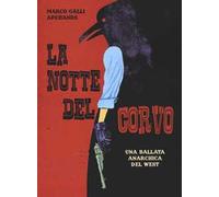 La notte del corvo. Una ballata anarchica del West