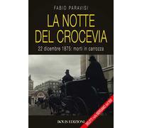 La notte del crocevia. 22 dicembre 1875: morti in carrozza