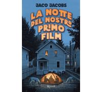 La notte del nostro primo film - Jacobs Jaco