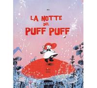 La notte del Puff Puff. Ediz. illustrata