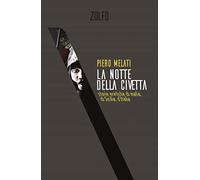 La notte della civetta. Storie eretiche di mafia, di Sicilia, d'Italia