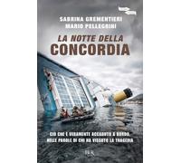 La notte della Concordia - Grementieri Sabrina, Pellegrini Mario