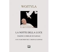 La notte della luce. Pagine e omelie di Natale