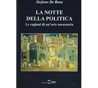 La notte della politica. Le ragioni di un'arte necessaria