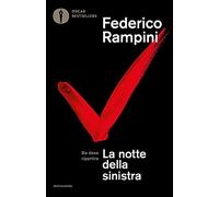 La notte della sinistra. Da dove ripartire. Nuova ediz.