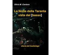 La Notte della Taranta vista dal basso. Diario dal backstage