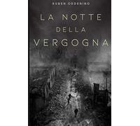 La notte della vergogna: la sporca guerra del partigiano Ros