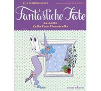 La notte delle fate Finestrella. Ediz. illustrata