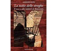 La notte delle streghe. Il noce e altri misteri di Benevento