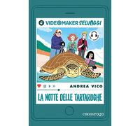 La notte delle tartarughe. I videomaker selvaggi. Libro + audiolibro. Ediz. illustrata. Con File audio per il download (Vol. 1)