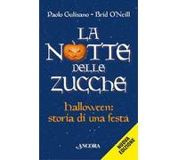 La notte delle zucche. Halloween, storia di una festa