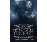 La notte dell'inganno: I diari delle tenebre: Volume 4