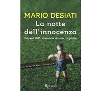 La notte dell'innocenza. Heysel 1985, memorie di una tragedia