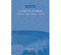 La notte di Argo. Commento a Stazio, Tebaide, 1, 390-720 - [Edizioni dell'Orso]