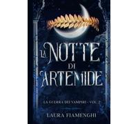 La Notte di Artemide: La Guerra dei Vampiri