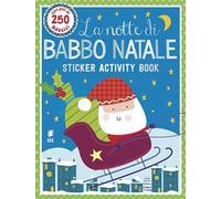 La notte di Babbo Natale. Sticker activity book. Con adesivi. Ediz. a colori