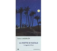 La notte di Natale. Le leggende di Gesù