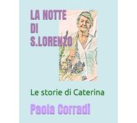 La notte di S.Lorenzo: Le storie di Caterina