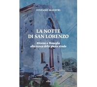 La notte di San Lorenzo: Ritorno a Moneglia alla ricerca della giusta strada