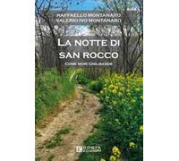 La notte di San Rocco. Come morì Gnilisande - Montanaro Valerio Ivo, Monta...