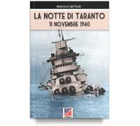La notte di Taranto: 11 novembre 1940
