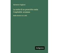 La notte di un proscritto ossia l'ospitalità scozzese: Ballo storico in 5 atti