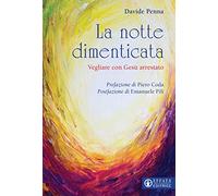 La notte dimenticata. Vegliare con Gesù arrestato