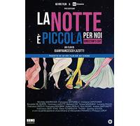 La Notte E` Piccola Per Noi