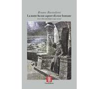 La notte ha un sapore di cose lontane (raccolta antologica 1997-2023)
