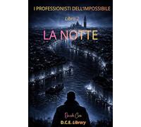 LA NOTTE: I PROFESSIONISTI DELL’IMPOSSIBILE
