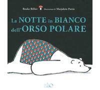 La notte in bianco dell'orso polare. Ediz. a colori