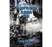 La notte in cui Alfredo morì. I giorni dell'Etere