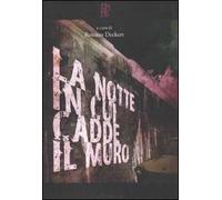 La notte in cui cadde il muro