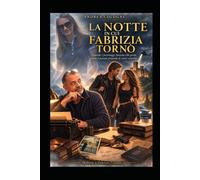"La Notte in cui Fabrizia torno' ": Quando i personaggi bussano alla porta, anche il passato pretende di essere riscritto