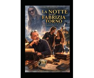 "La Notte in cui Fabrizia torno' ": Quando i personaggi bussano alla porta, anche il passato pretende di essere riscritto
