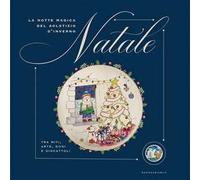 La notte magica del solstizio d'inverno Natale. Tra miti, arte, doni e giocattoli