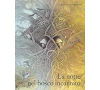 La notte nel bosco incantato
