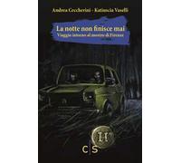 La notte non finisce mai. Viaggio attorno al mostro di Firenze