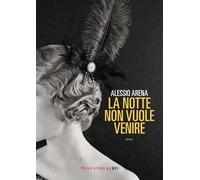 La notte non vuole venire. Nuova ediz.