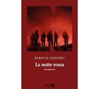 LA NOTTE ROSSA. UNA STORIA VERA - GODFREY REBECCA - NN EDITORE