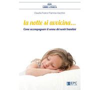 La notte si avvicina. Come accompagnare il sonno dei nostri bambini