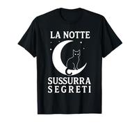 La Notte Sussurra Segreti - Maglietta con Citazione Italiana con Gatto Notturno spettrale Maglietta